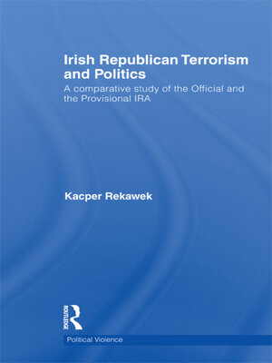 cover image of Irish Republican Terrorism and Politics